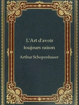 L'Art d'avoir toujours raison