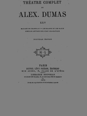 Théâtre complet de Alex. Dumas - Tome XXV